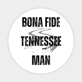 Bona Fide Tennessee Man Magnet